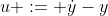 u := \dot{y}-y