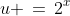 u \,=\,2^x