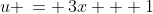 u \,= \,3x + 1