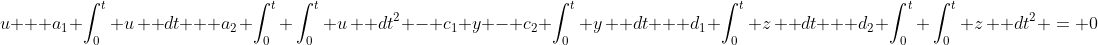 u + a_1 \int_0^t u\, \mathrm dt + a_2 \int_0^t \int_0^t u\, \mathrm dt^2 - c_1 y - c_2 \int_0^t y\, \mathrm dt + d_1 \int_0^t z\, \mathrm dt + d_2 \int_0^t \int_0^t z\, \mathrm dt^2 = 0