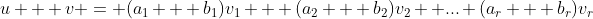 u + v = (a_1 + b_1)v_1 + (a_2 + b_2)v_2 +...+(a_r + b_r)v_r