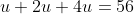 u+2u+4u=56