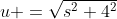 u =\sqrt{s^2+4^2}