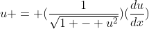 u = (\frac{1}{\sqrt{1 - u^{2}}})(\frac{du}{dx})