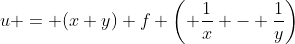 u = (x+y) f \left( \frac{1}{x} - \frac{1}{y}\right)