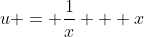 u = \frac{1}{x} + x