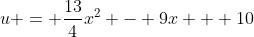u = \frac{13}{4}x^2 - 9x + 10