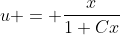 u = \frac{x}{1+Cx}