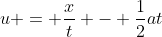 u = \frac{x}{t} - \frac{1}{2}at