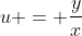 u = \frac{y}{x}