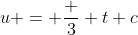 u = \frac {3} {t+c}