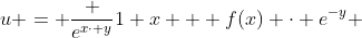 u = \frac {e^{x\cdot y}}{1+x} + f(x) \cdot e^{-y} 