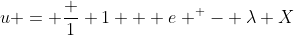 u = \frac 1 {1 + e ^ {- \lambda X}}
