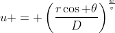 u = \left(\frac{r\cos \theta}{D}\right)^{\frac{w}{v}}