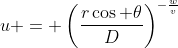 u = \left(\frac{r\cos \theta}{D}\right)^{-\frac{w}{v}}