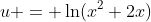 u = \ln(x^2+2x)