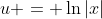 u = \ln|x|