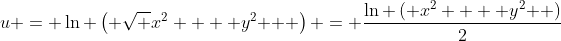 u = \ln \left( {\sqrt {x^2  + y^2 } } \right) = \frac{{\ln \left( {x^2  + y^2 } \right)}}{2}
