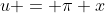 u = \pi x