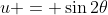 u = \sin2\theta