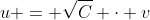 u = \sqrt{C} \cdot v