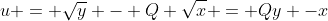 u = \sqrt{y} - Q \sqrt{x} = Qy -x