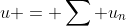u = \sum u_n