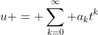 u = \sum_{k=0}^{\infty} a_kt^k