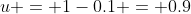 u = 1-0.1 = 0.9