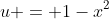 u = 1-x^2