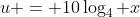 u = 10\log_{4} x