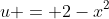 u = 2-x^2
