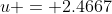 u = 2.4667