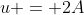 u = 2A
