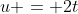 u = 2t
