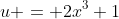 u = 2x^3+1~\implies~\frac{du}{dx}=6x^2~\implies~du = 6x^2 dx