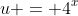 u = 4^x