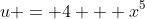 u = 4 + x^5