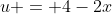u = 4-2x