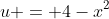 u = 4-x^2