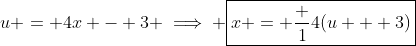 u = 4x - 3 \implies \boxed{x = \frac 14(u + 3)}