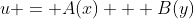 u = A(x) + B(y)