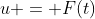 u = F(t)