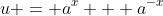 u = a^x + a^{-x}