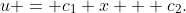 u = c_1 x + c_2.