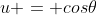 u = cos\theta