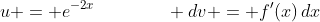 u = e^{-2x}\qquad\qquad dv = f'(x)\,dx