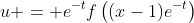 u = e^{-t}f\left((x-1)e^{-t}\right)