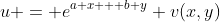 u = e^{a x + b y} v(x,y)