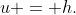 u = h.